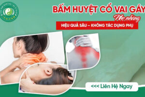 BẤM HUYỆT CỔ VAI GÁY – GIẢI PHÁP VÀNG CHO CHỨNG ĐAU MỎI, TÊ CỨNG VÙNG GÁY