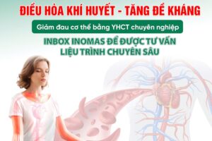 Liệu trình điều hòa khí huyết – tăng cường tuần hoàn – nâng cao miễn dịch tại YHCT Inomas Phương Đông