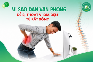 VÌ SAO DÂN VĂN PHÒNG DỄ BỊ THOÁT VỊ ĐĨA ĐỆM TỪ RẤT SỚM?