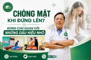 Chóng Mặt Khi Đứng Lên: Đừng Chủ Quan Với Những Dấu Hiệu Nhỏ