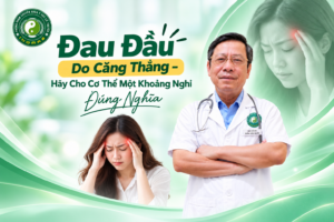 Đau Đầu Do Căng Thẳng – Khi Nào Cơ Thể Đang Báo Hiệu Cần Nghỉ Ngơi?